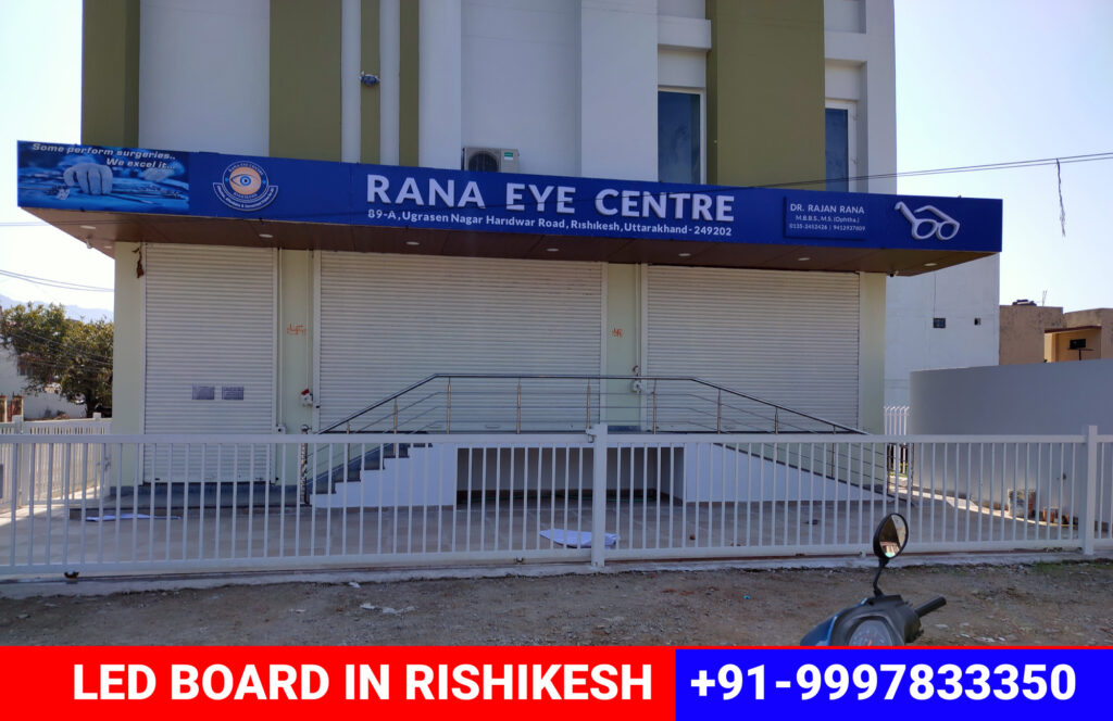 LED Board designed and installed in Rishikesh's famous clinic - Rana Eye Centre.