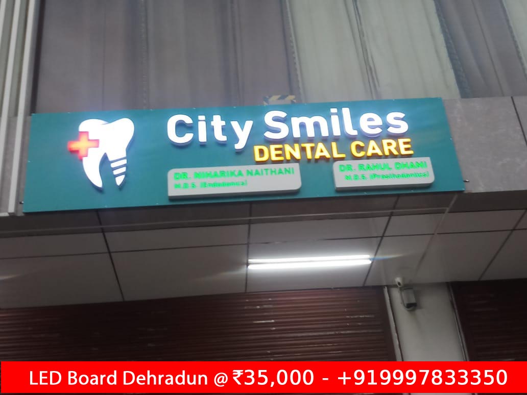 LED Board City Smiles Dental Clinic Dehradun